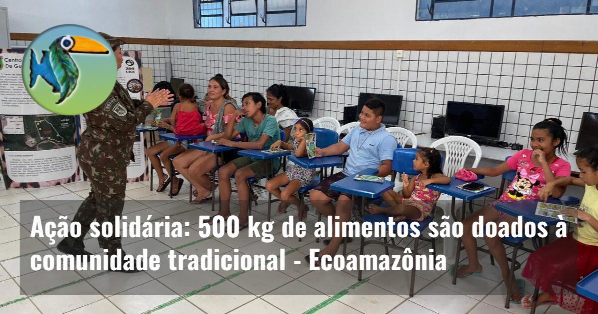 Ação solidária: 500 kg de alimentos são doados à comunidade tradicional