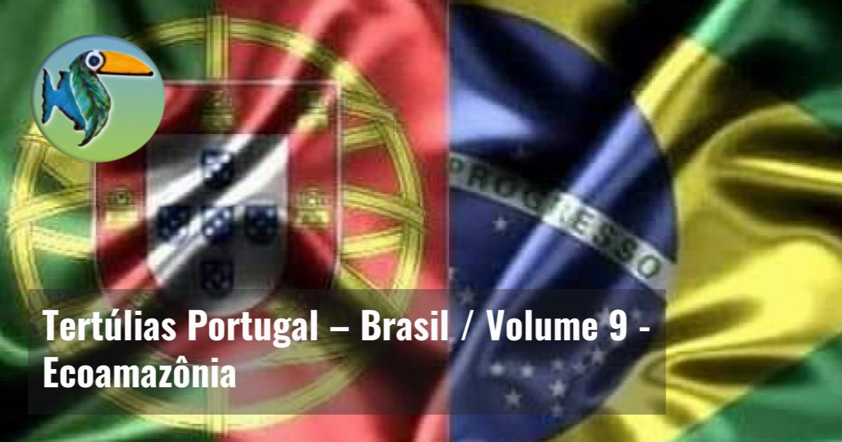 Tertúlias Portugal – Brasil / Volume 9